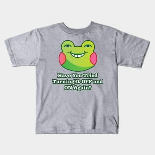 Have You Tried Turning It Off and On Again?: Funny Frog Kids T-Shirt